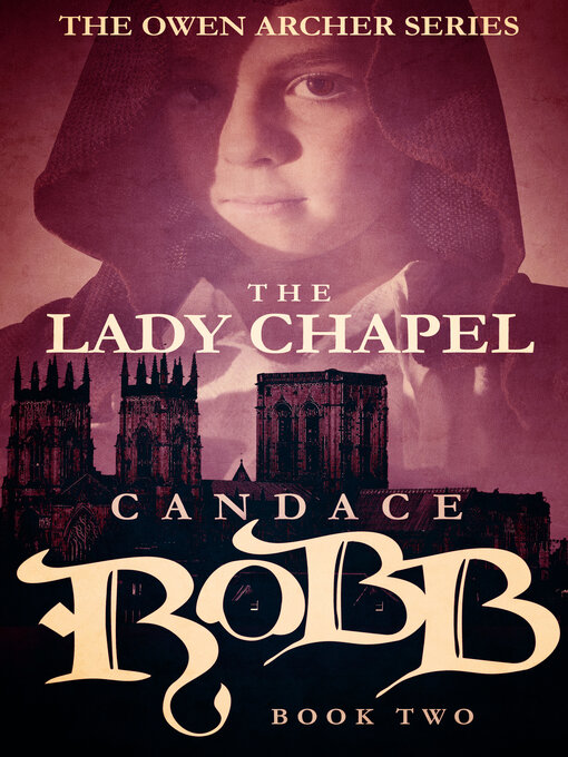 Title details for The Lady Chapel by Candace Robb - Available
